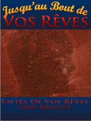 cover image of Jusqu'au bout de vos Rêves